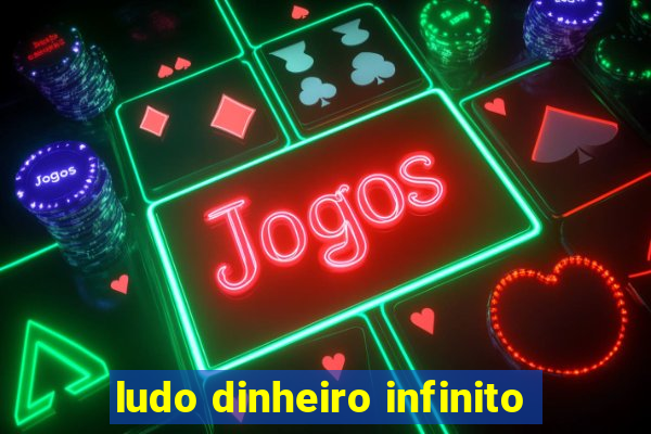 ludo dinheiro infinito